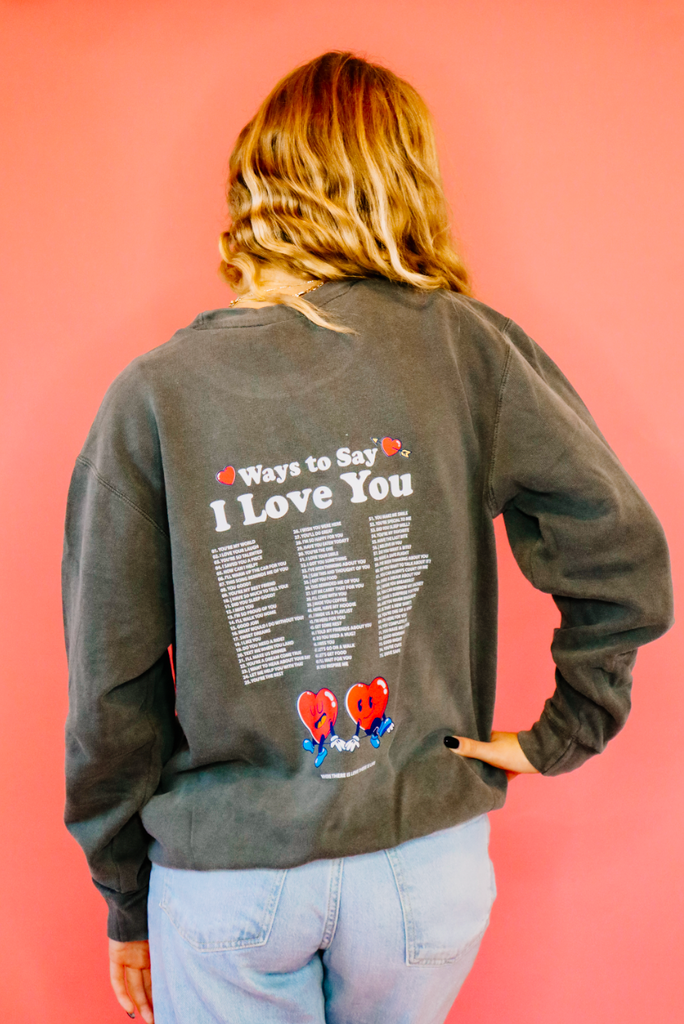 Ways To Say I Love You Sweatshirt  (Pepper)