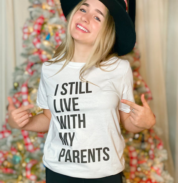 I Still Live With Parents Tee